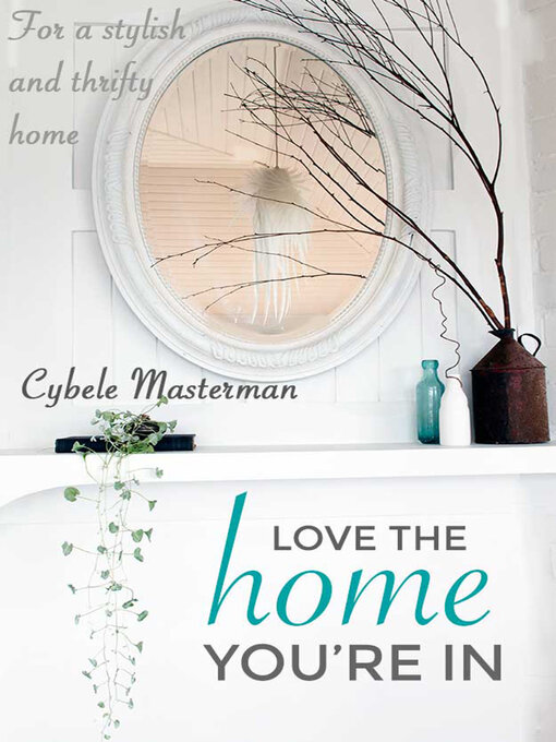 Cover image for Love the Home You're In